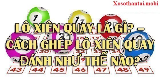 Định nghĩa về lô xiên quay là gì? Định nghĩa về lô xiên quay là gì?
